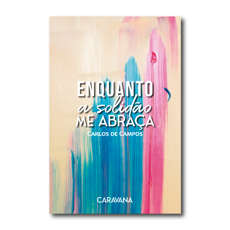 https://caravanagrupoeditorial.com.br/produto/enquanto-a-solidao-me-abraca/