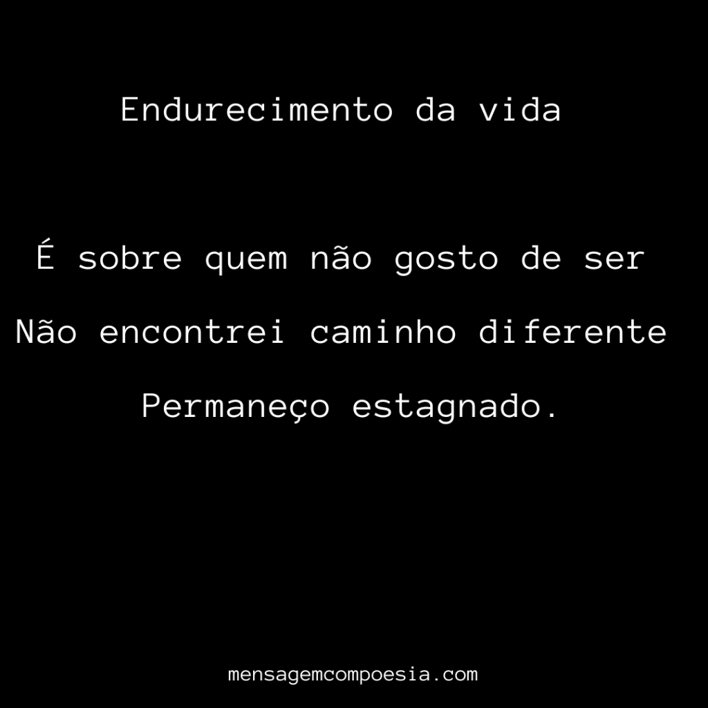 Endurecimento da vida