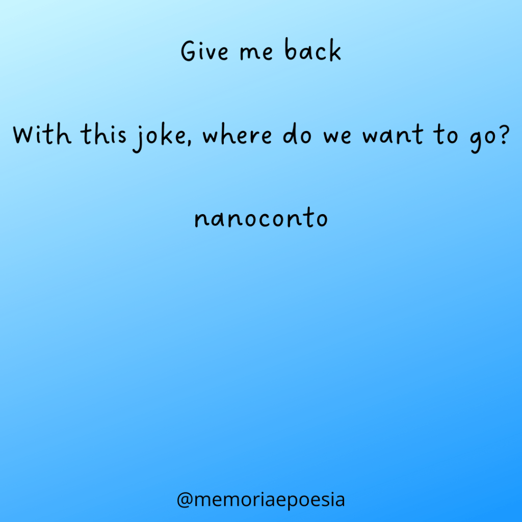Give me back
nanoconto
Google translation