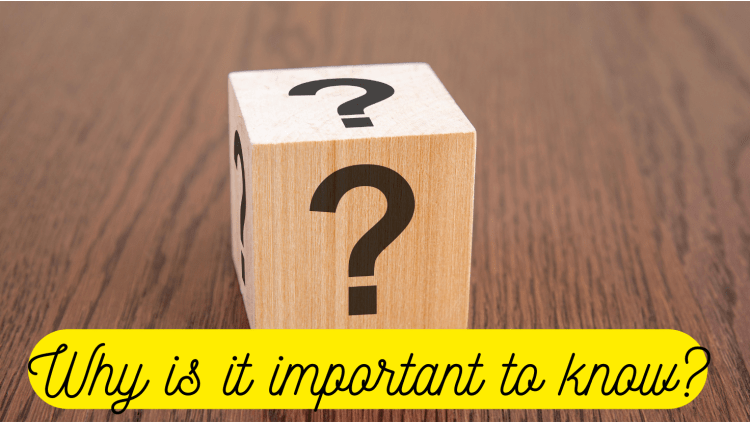 Why is it important to know?